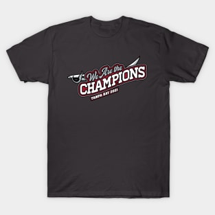 We Are The Champions, Tampa Bay! T-Shirt